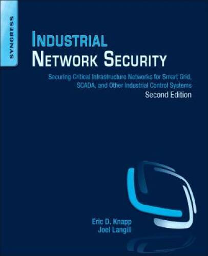 Industrial Network Security, Second Edition: Securing Critical Infrastruc – GOOD