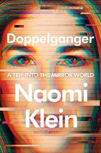 Doppelganger: A Trip into the Mirror World – Hardcover By Klein, Naomi – GOOD