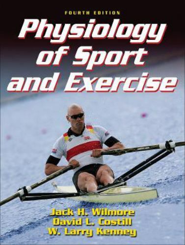 Physiology of Sport and Exercise by David L. Costill, W. Larry Kenney and …