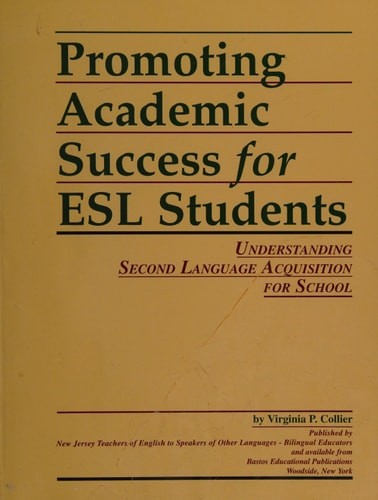 Promoting Academic Success for E. S. L. Students: Understanding Second Language