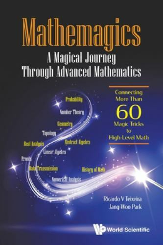Mathemagics : A Magical Journey Through Advanced Mathematics: Connecting More…