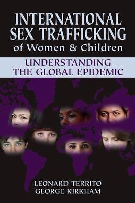 International Sex Trafficking of Women & Children: Understanding the Global…