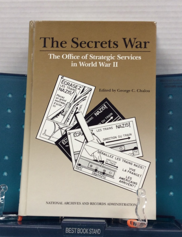 THE SECRETS WAR: OFFICE OF STRATEGIC SERVICES IN WW II George Chalou HC 1992