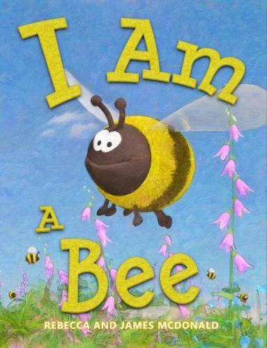 I Am a Bee: A Book About Bees for Kids (I Am Learning: Educational Series for Ki