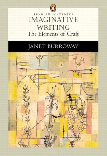 Imaginative Writing: The Elements of Craft (Penguin Academics Series), Burroway,