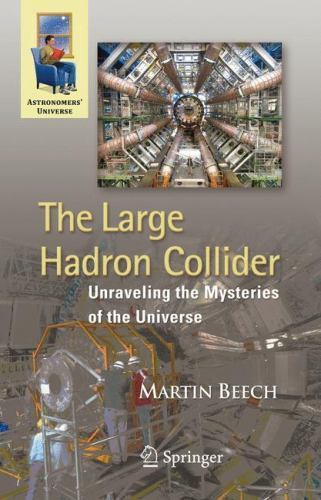 Large Hadron Collider : Unraveling the Mysteries of the Universe, Paperback b…