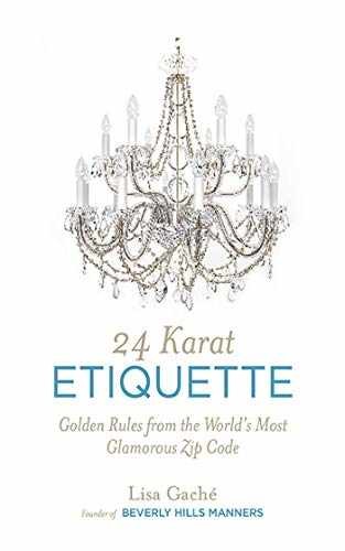 24 Karat Etiquette: Golden Rules from – Hardcover, by Gache Lisa – Very Good b