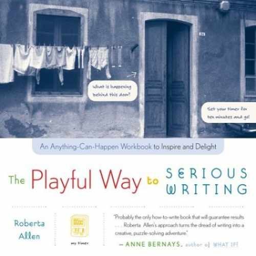 The Playful Way to Serious Writing – Paperback, by Allen Roberta – Very Good x