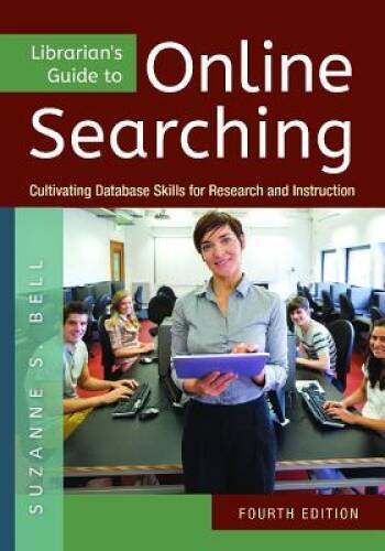 Librarian’s Guide to Online Searching: Cultivating Database Skills f – VERY GOOD