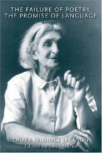 THE FAILURE OF POETRY, THE PROMISE OF LANGUAGE (POETS ON By Laura Jackson & John