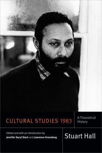 Cultural Studies 1983: A Theoretical History (Stuart Hall: Selected Writings) b