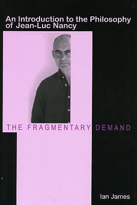 The Fragmentary Demand: An Introduction to the Philosophy of Jean-Luc Nancy, Jam