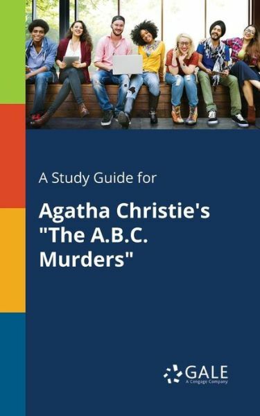 A Study Guide for Agatha Christie’s the A B C Murders
