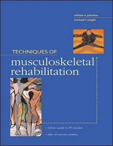TECHNIQUES IN MUSCULOSKELETAL REHABILITATION By William E. Prentice & Michael L.