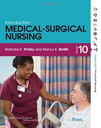 INTRODUCTORY MEDICAL-SURGICAL NURSING (LIPPINCOTT’S By Barbara Kuhn Timby