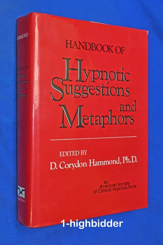 Handbook of Hypnotic Suggestions Metaphors Hammond 1st/1st HCDJ Hypnosis NICE!