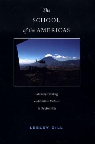 Lesley Gill The School of the Americas (Paperback) (UK IMPORT)