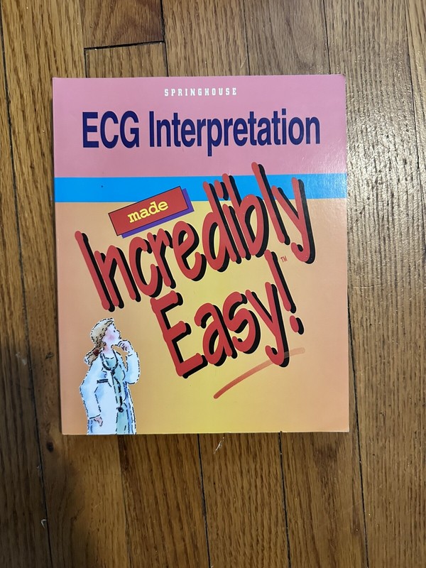 ECG Interpretation Made Incredibly Easy