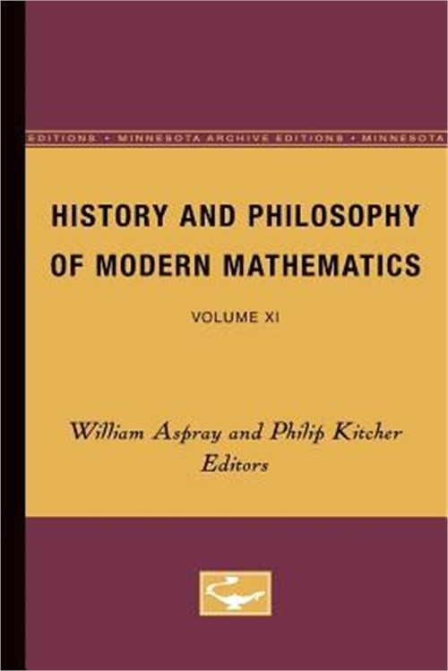 History and Philosophy of Modern Mathematics: Volume Xivolume 11 (Paperback or S