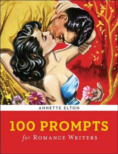 100 Prompts for Romance Writers (Writers Muse) – Paperback – VERY GOOD