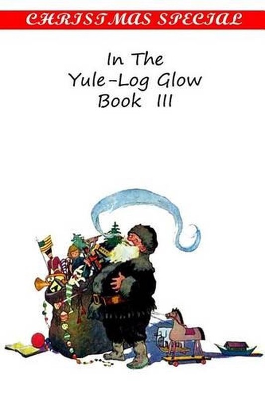 In The Yule-Log Glow Book Iii by Various Authors (English) Paperback Book