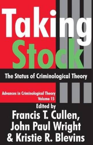 Taking Stock: The Status of Criminological Theory (Advances in Crim – ACCEPTABLE