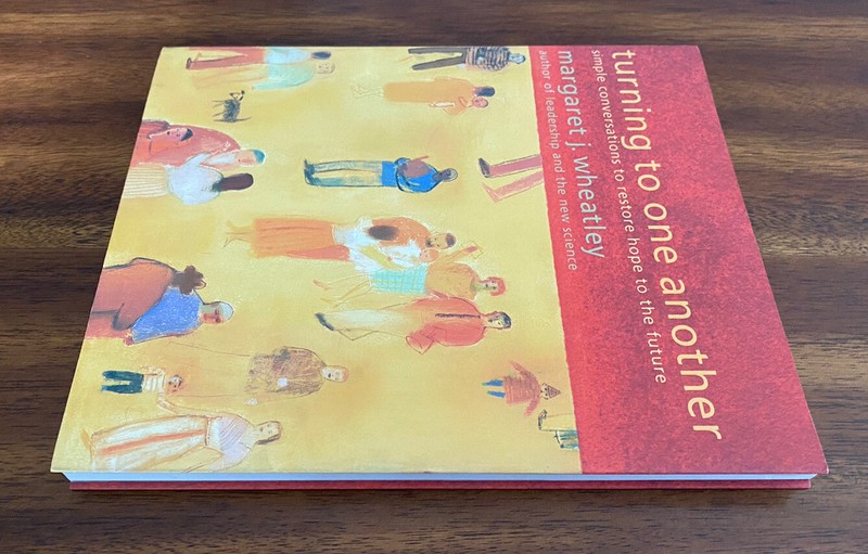 Turning to One Another : Simple Conversations to Restore Hope to the Future...PB gallery