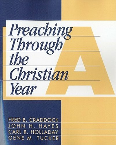 Preaching Through the Christian Year: Year a: A Comprehensive Commentary on the