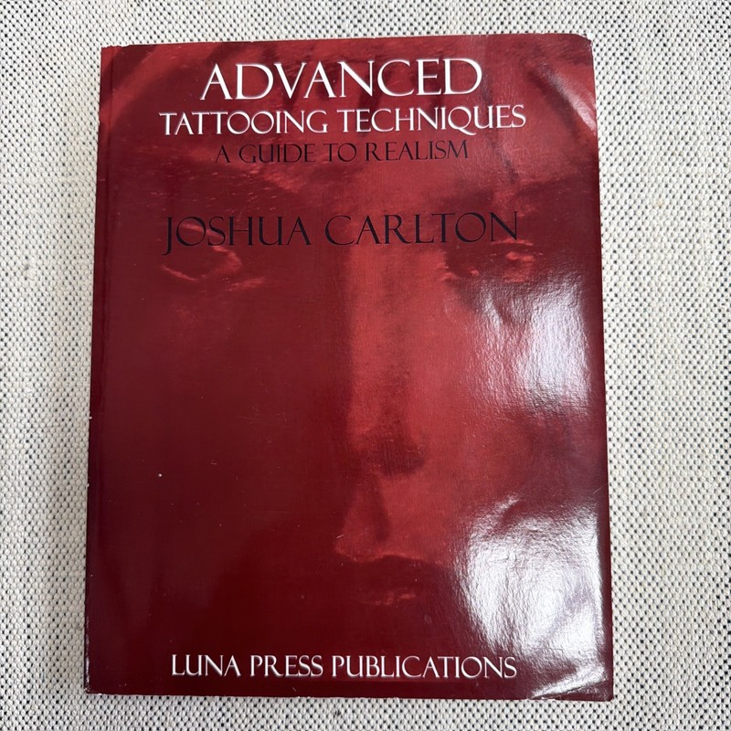 JOSHUA CARLTON “Advanced Tattooing Techniques” Book A Guide to Realism
