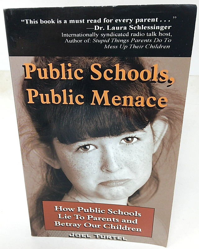Public Schools, Public Menace : How Public Schools Lie to Parents and Betray…