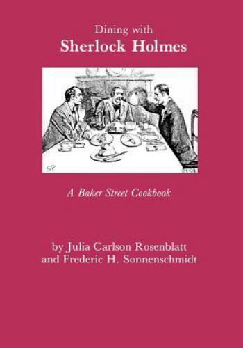 Dining With Sherlock Holmes: A Baker Street Cookbook – Sonnenschmidt, Fredric H.