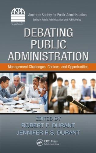 Debating Public Administration: Management Challenges, Choices, and Opportuniti
