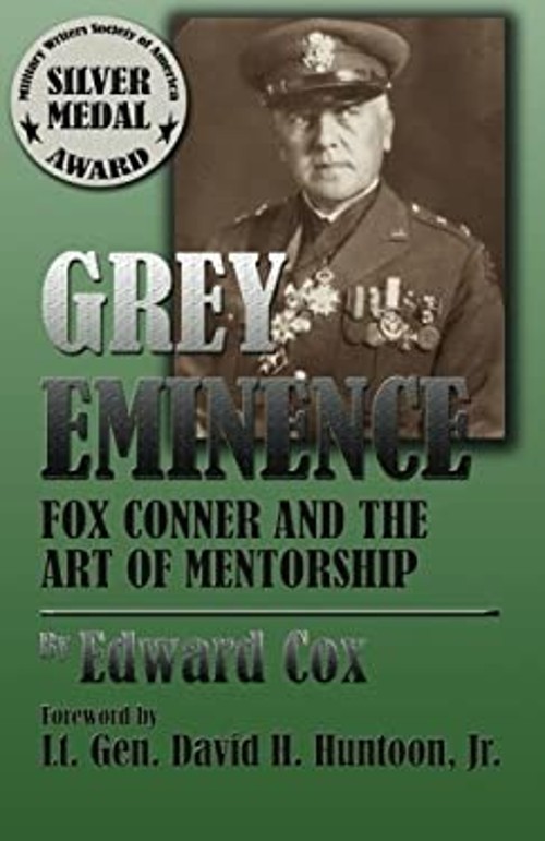 Grey Eminence : Fox Conner and the Art of Mentorship Paperback Ed