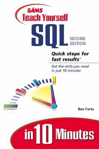 Sams Teach Yourself SQL in 10 Minutes; 2nd Edi- 0672321289, Ben Forta, paperback