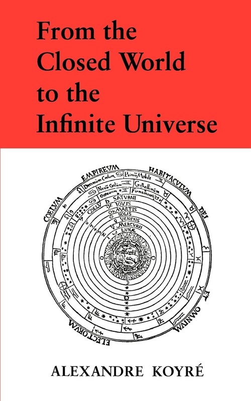 From the Closed World to the Infinite Universe – Koyre, Alexandre – Acceptab…