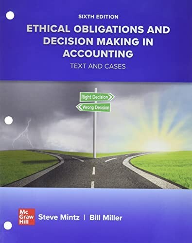 Ethical Obligations and Decision Making in Accounting : Text and Cases, Paper…