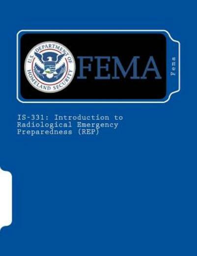 Is-331: Introduction To Radiological Emergency Preparedness (Rep) (RePrint)