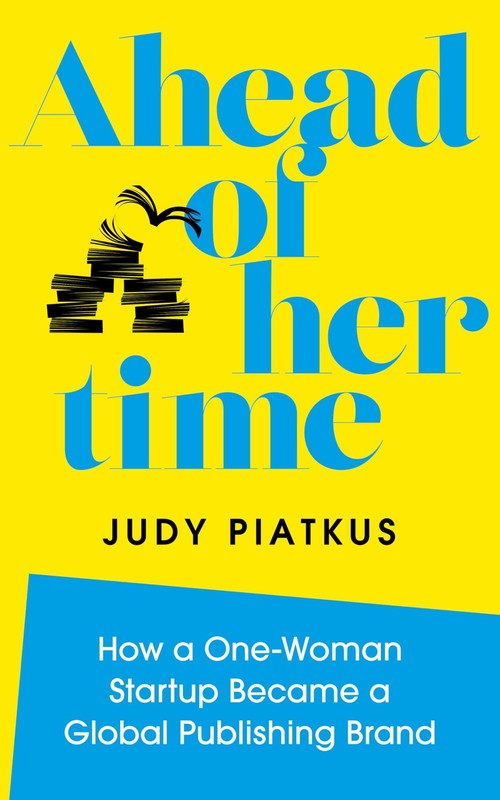 Ahead of Her Time: How a One-Woman Startup Became a Global Publishing Brand (Con