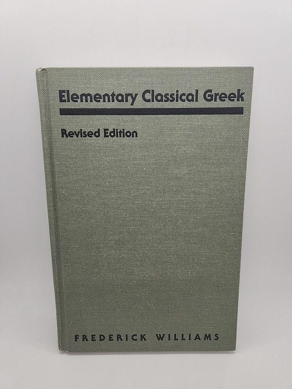 Elementary Classical Greek, Revised Edition by Williams, Frederick