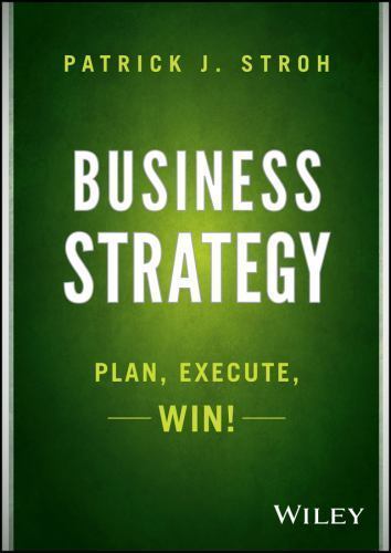Business Strategy: Plan, Execute, Win! – 9781118878446, hardcover, Stroh