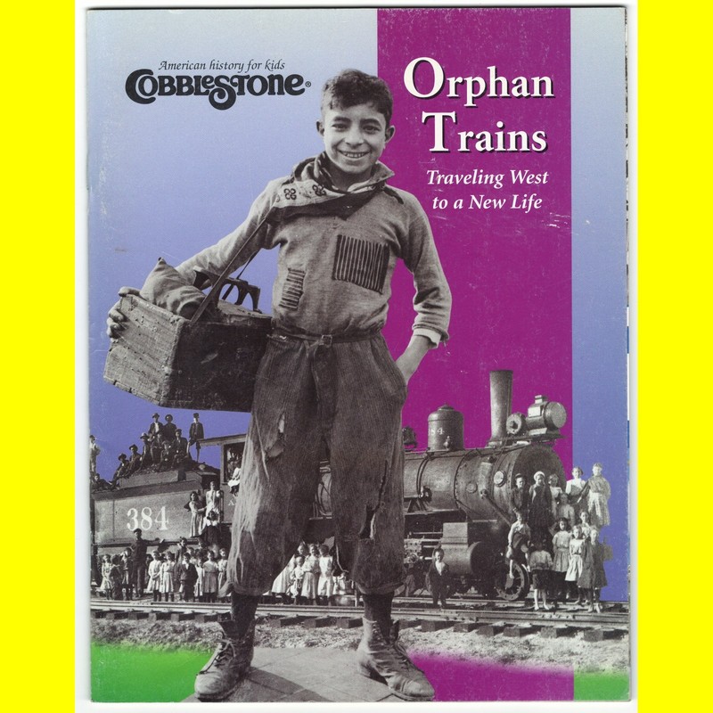 COBBLESTONE 1998 apr ORPHAN TRAIN National Archives homeless history children