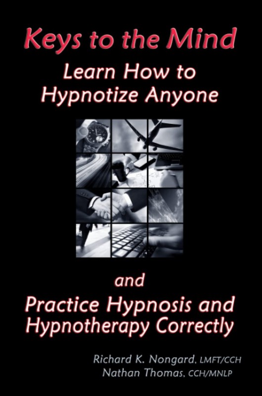 Keys to the Mind, Learn How to Hypnotize Anyone and Practice Hypnosis and Hy…