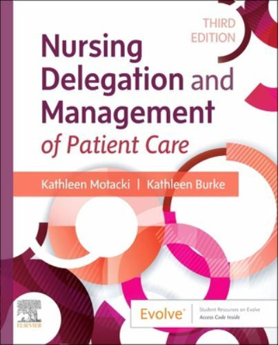 Nursing Delegation and Management of Patient Care, Motacki RN MSN, Kathleen,Bur