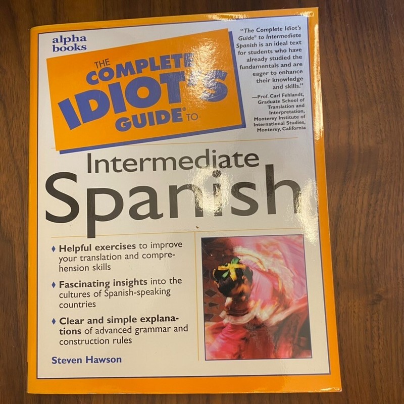 The Complete Idiot’s Guide to Intermediate Spanish by Steven R Hawson: Used