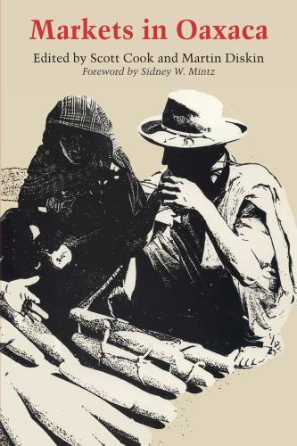 Markets in Oaxaca, Paperback by Cook, Scott; Diskin, Martin; Mintz, Sidney W….