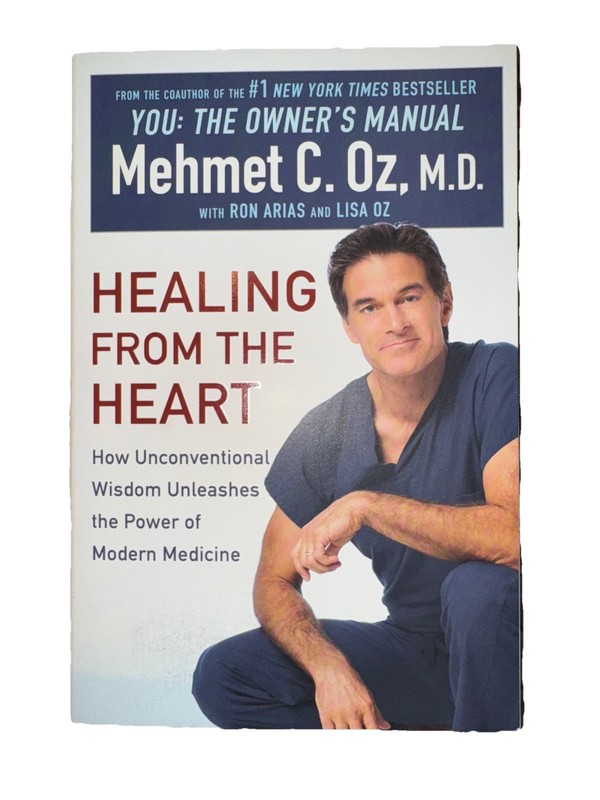 Healing From The Heart By Mehmet C. Oz, M. D. First Plume Printing Oct. 1999