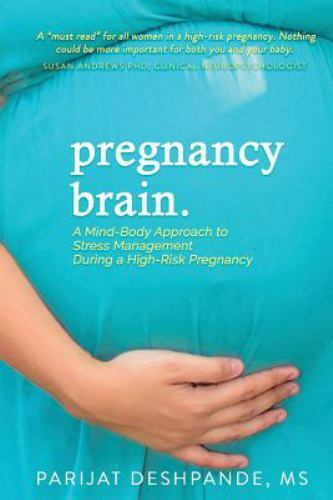 Pregnancy Brain: A Mind-Body Approach – paperback, Parijat Deshpande, 1732419701