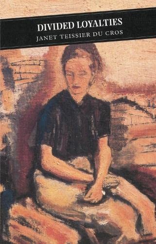 Divided Loyalties: A Scotswoman in Occupied France (Canongate Classics)