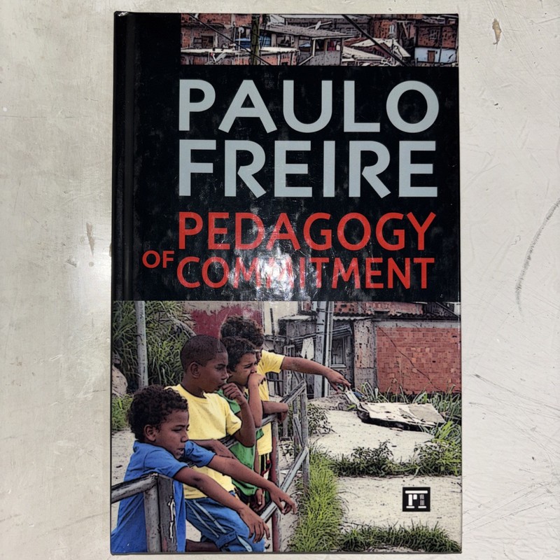 Pedagogy of Commitment (Series in Critical Narrative) – Freire, Paulo