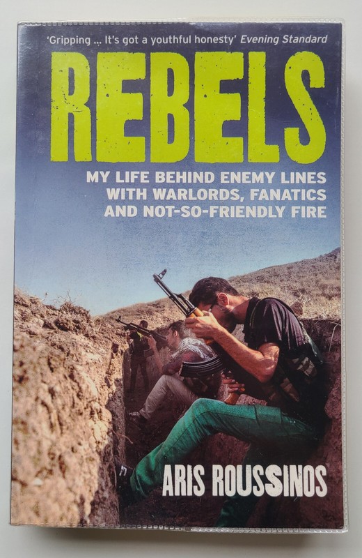 REBELS: My Life Behind Enemy Lines… (A. Roussinos, RRP £9.990 [Paperback]